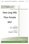 How Long Wilt Thou Forsake Me