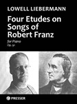 Four Etudes On Songs Of Robert Franz For Piano Solo