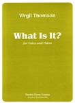 What Is It? For Voice and Piano