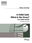 A child said, What is the grass? from "Terra Nostra"