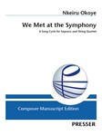 We Met at the Symphony A Song Cycle for Soprano and String Quartet