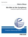 We Met at the Symphony A Song Cycle for Soprano and String Quartet