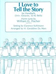 I Love To Tell The Story For Handbells (3-4+ Octaves, 32-42 Bells)