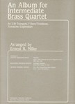 An Album for Intermediate Brass Quartet For 2 B-Flat Trumpets, F Horn/Trombone, Trombone/Euphonium
