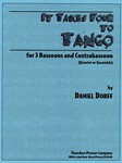 It Takes Four To Tango For 3 Bassoons and Contrabassoon (Quartet Or Ensemble)