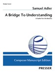 A Bridge To Understanding A Suite For Orchestra