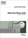 What the Moon Said for Baritone Voice and Piano