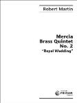 Mercia Brass Quintet No. 2 Royal Wedding [brass quintet] Brass Qnt