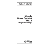 Mercia Brass Quintet No. 2 Royal Wedding [brass quintet] Brass Qnt