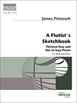 A Flutist's Sketchbook Thirteen Easy and Not So Easy Pieces
