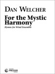 For the Mystic Harmony Hymns for Wind Ensemble