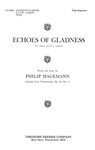 Echoes Of Gladness For Mixed Chorus, A Cappella