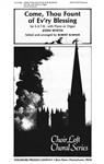 Come, Thou Fount of Ev'ry Blessing for S.A.T.B., with Piano or Organ