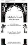 Hallelujah, Sound the Anthem for S.A.T.B. Chorus with Keyboard Accompaniment