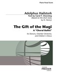 The Gift of the Magi A "Choral Ballet" For Dancers, Chamber Orchestra, And Children's Chorus