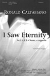 I Saw Eternity For S.A.T.B. Chorus A Cappella