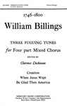 Three Fuguing Tunes For Four Part Mixed Chorus