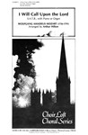 I Will Call Upon The Lord For Mixed Chorus (Satb)With Keyboard Accompaniment