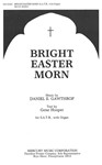 Bright Easter Morn For S.A.T.B., With Organ