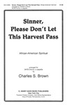 Sinner Please Don't Let This Harvest Pas
