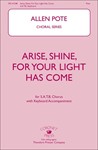 Arise Shine for Your Light Has Come