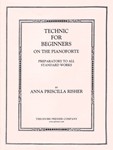 Technic for Beginnings On The Pianoforte Preparatory To All Standard Works - Exercises 1-20
