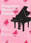 Progressive Pieces for Pianists Part 3 Branching Out