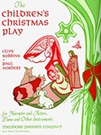 The Children's Christmas Play For Narrator and Actors, Piano, and Other Instruments