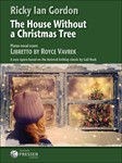The House Without a Christmas Tree A new opera based on the beloved holiday classic by Gail Rock