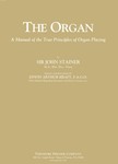 The Organ A Manual of the True Principles of Organ Playing