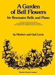 A Garden Of Bell Flowers For Resonator Bells and Piano, 14 Original, Short and Easy Pieces for Children