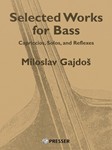 Selected Works for Bass Capriccios, Solos, and Reflexes