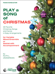 Play a Song of Christmas, Piano or Conductor 35 Favorite Christmas Songs and Carols In Easy Arrangements Piano/Cond