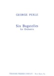 Six Bagatelles For Orchestra