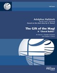 The Gift of the Magi A "Choral Ballet" For Dancers, Chamber Orchestra, And Children's Chorus