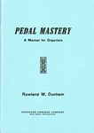 Pedal Mastery A Manual for Organists