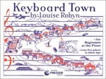 Keyboard Town For Beginners at the Piano from Pre-school to Adult Age