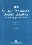 The Church Organist's Golden Treasury An Anthology Of Choral Preludes