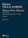 Twice Five Pieces On Popular Children's Folk Songs of Brazil