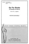 Go for Broke A Comedy for Chorus, Ssatb, A Cappella