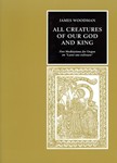 All Creatures Of Our God And King    Five Meditations