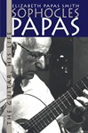 Sophocles Papas: His Guitar, His Life