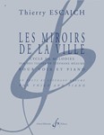 Les Miroirs De La Ville Cycle de Melodies Sur Textes de Stephane Heaume