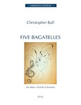 Five Bagatelles For Oboe, Clarinet and Bassoon