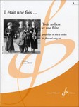 Il etait une fois...Trois archets et une flute for flute and string trio