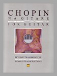 Chopin For Guitar: Famous Transcriptions
