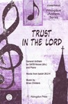 TRUST IN THE LORD GENERAL ANTHEM FOR SATB VOICES (DIV.) AND PIANO