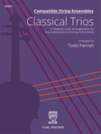 Compatible String Ensembles: Classical Trios (Violin) 17 Medium-Level Arrangements for Any Combination of String Instruments Violin