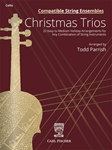 Compatible String Ensembles: Christmas Trios (Cello) 22 Holiday Arrangements for Any Combination of String Instruments