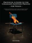 Protocol: A Guide to the Collegiate Audition Process for Violin Compiled and Edited by Larry Calrk a